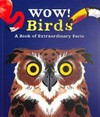 Wow! Birds : a book of extraordinary facts