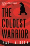 The coldest warrior: Paul Vidich.