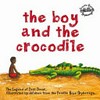 The boy and the crocodile : the legend of East Timor illustrated by children from the Familia Hope Orphanage.