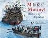 M is for mutiny!  history by Alphabet