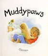 Muddypaws: written by Moira Butterfield ; illustrated by Simon Mendez.