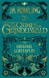 Fantastic beasts : the crimes of Grindelwald : the original screenplay J.K. Rowling ; illustrations and design by MinaLima.