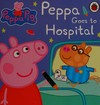 Peppa goes to hospital.