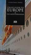 Cruise guide to Europe & the Mediterranean.