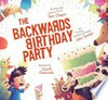 The backwards birthday party: Tom Chapin and John Forster, illustrations Chuck Groenink.