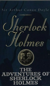 Sherlock Holmes: the complete works.