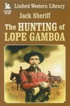 The hunting of Lope Gamboa