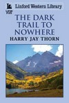 The dark trail to nowhere