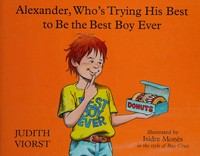 Alexander, who's trying his best to be the best boy ever