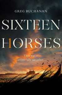 Sixteen horses: Greg Buchanan.