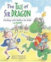 The tale of Sir Dragon : dealing with bullies for kids (and dragons).