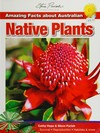 Amazing facts about Australian native plants