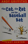 The cat, the rat and the baseball bat.