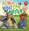 Oh dear, what can the matter be? P. Crumble ; illustrated by Simon Williams ; CD Performed by Jay Laga'aia.