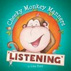 Cheeky monkey manners : Listening
