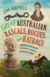 Great Australian rascals, rogues and ratbags