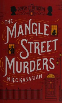 The Mangle Street murders: M.R.C. Kasasian.
