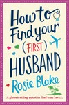 How to find your (first) husband: Rosie Blake.