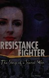 Resistance fighter : the story of a secret war.