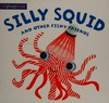 Silly squid and other fishy friends