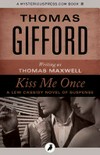 Kiss me once: Thomas Gifford.