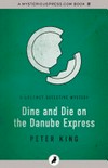 Dine and die on the Danube Express: Peter King.