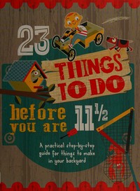 23 things to do before you are 11 1/2