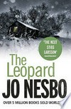 The leopard: Jo Nesbø ; translated from the Norwegian by Don Bartlett.
