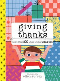 Giving thanks : more than 100 ways to say thank you.