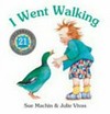 I went walking: written by Sue Machin ; illustrated by Julie Vivas.