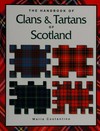 The handbook of clans & tartans of Scotland