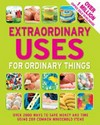 Extraordinary uses for ordinary things 