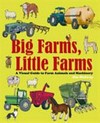 Big farms, little farms : a visual guide to farms and farm animals