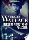Herbert Armstrong - poisoner: Edgar Wallace.